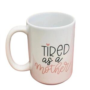 Tired As a Mother White Coffee Large Mug XL Gift